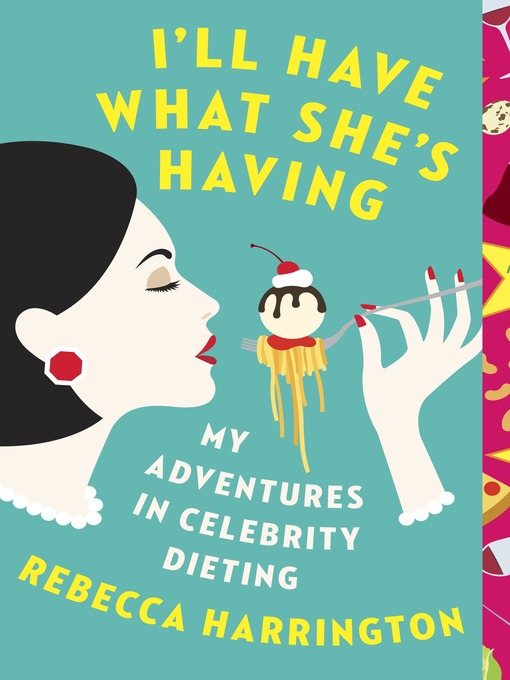 Title details for I'll Have What She's Having by Rebecca Harrington - Available